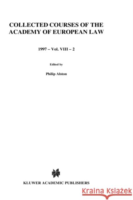 Collected Courses of the Academy of European Law 1997 Vol. VIII - 2 Academy of European Law 9789041115256 Kluwer Law International