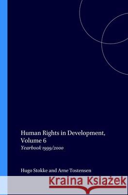 Human Rights in Development, Volume 6: Yearbook 1999/2000 Hugh Stokke Stokke                                   Hugo Stokke 9789041115768 Kluwer Law International