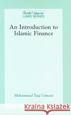 An Introduction to Islamic Finance Muhammad Taqi 'Uusmani Muhammad Taqi Usmani M. T. Usmani 9789041116192 Kluwer Law International