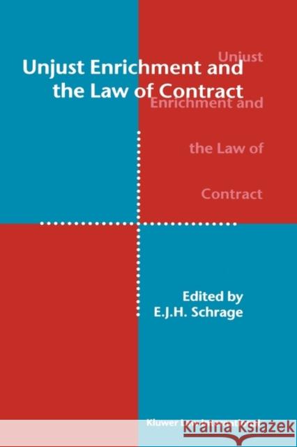 Unjust Enrichment and the Law of Contract E. J. H. Schrage E. J. H. Schrage 9789041116550 Kluwer Law International
