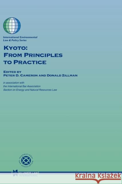 Kyoto: From Principles to Practice: From Principles to Practice Cameron, Peter D. 9789041116895 Kluwer Law International