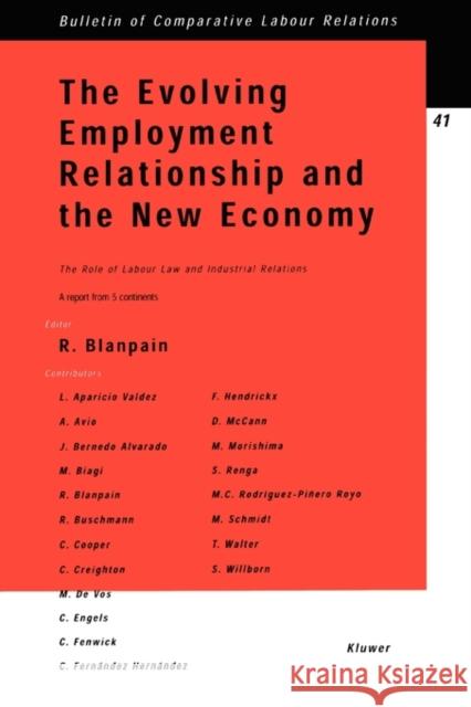 The Evolving Employment Relationship and the New Economy: The Role of Labour Law & Industrial Relations Blanpain, Roger 9789041116918