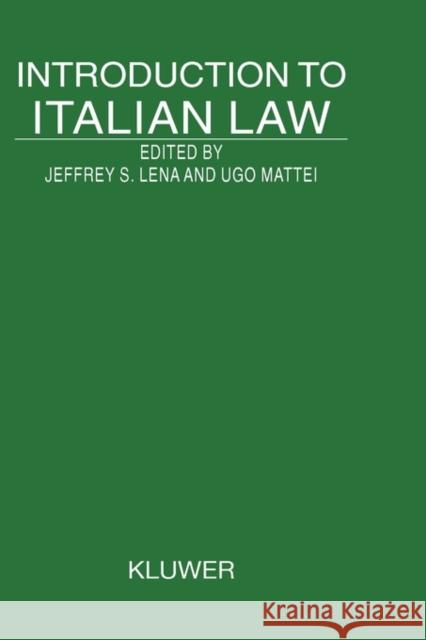 Introduction to Italian Law Jeffrey S. Lena Ugo Mattei 9789041117076 Kluwer Law International