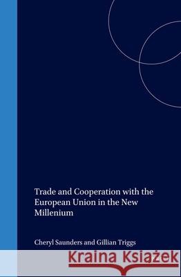 Trade and Cooperation with the European Union in the New Millenium Saunders 9789041117786