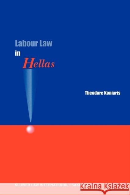 Labour Law in Hellas Theodore B. Koniaris 9789041118271 Kluwer Law International