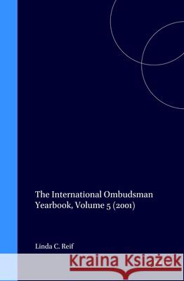 The International Ombudsman Yearbook, Volume 5 (2001) Linda C. Reif International Ombudsman Institute  9789041118738