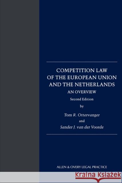 Competition Law of the European Union and the Netherlands: An Overview: An Overview Van Der Voorde, Sander J. 9789041118967 Kluwer Academic Publishers