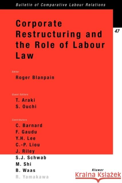 Corporate Restructuring and the Role of Labour Law Roger Blanpain 9789041119490