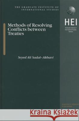 Methods of Resolving Conflicts Between Treaties Sadat-Akhavi 9789041120311 Brill Academic Publishers