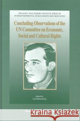 Concluding Observations of the Un Committee on Economic, Social and Cultural Rights: Eighth to Twenty-Seventh Sessions (1993-2001) Holmström 9789041120601 Kluwer Law International