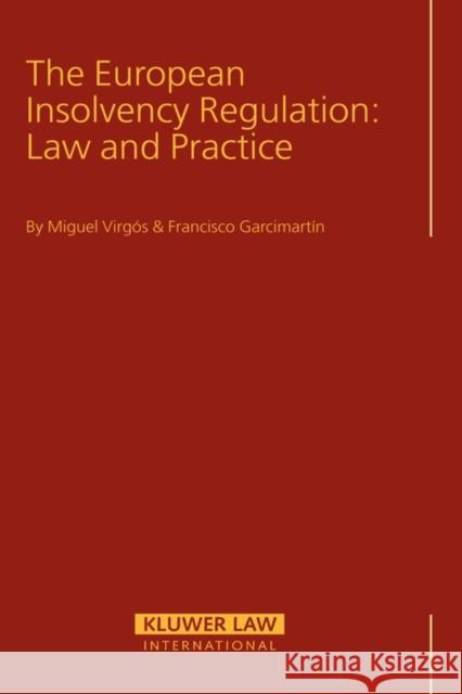 The European Insolvency Regulation: Law and Practice Virgos, Miguel 9789041120892 Kluwer Law International