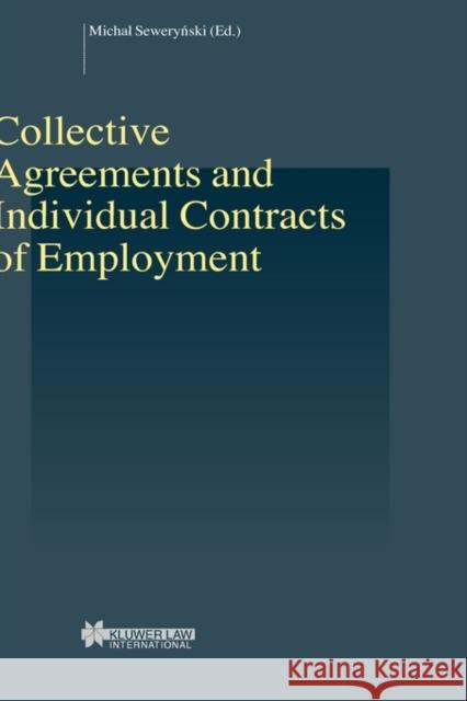 Collective Arguments and Individual Contracts of Employment: Sewerynski, Michal 9789041121905 Kluwer Law International