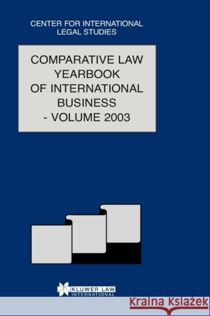 The Comparative Law Yearbook of International Business: Volume 25, 2003 Campbell, Dennis 9789041122223 Kluwer Law International