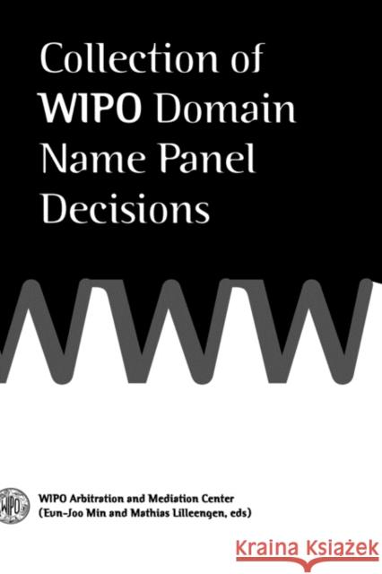 Collection of Wipo Domain Name Panel Decisions Mediation Center, Wipo Arbitration 9789041122384 Kluwer Law International