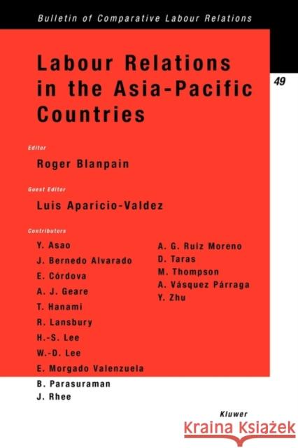 Labour Relations in the Asia-Pacific Countries Roger Blanpain Blanpain                                 Roger Blanpain 9789041122391 Kluwer Law International