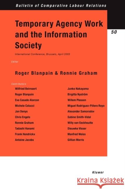 Temporary Agency Work and the Information Society Roger Blanpain Ronnie Graham Wilfried Beirnaert 9789041122520 Kluwer Law International