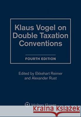 Klaus Vogel on Double Taxation Conventions Vogel Ekkehart Reimer Alexander Rust 9789041122988