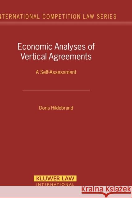 Economic Analyses of Vertical Agreements: A Self-Assessment Hildebrand, Doris 9789041123282 Kluwer Law International