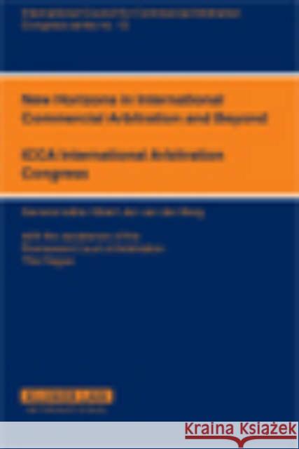 New Horizons in International Commercial Arbitration and Beyond Van Den Berg, Albert Jan 9789041123480 Kluwer Law International