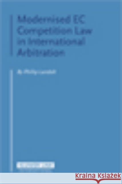 Modernised EC Competition Law in International Arbitration Phillip Landolt 9789041123527 Kluwer Law International