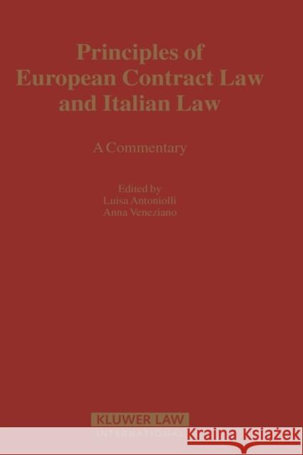 Principles of European Contract Law and Italian Law Antoniolli                               Luisa Antoniolli Anna Veneziano 9789041123725