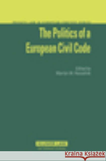 The Politics of a European Civil Code Hesselink                                Professor Martijn Hesselink              Martijn Hesselink 9789041124104 Kluwer Law International