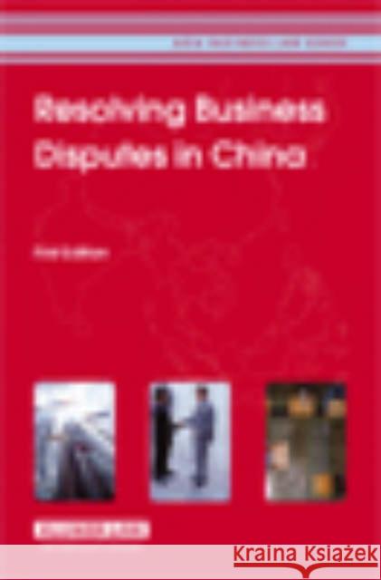 Resolving Business Disputes in China  9789041124166 Kluwer Law International