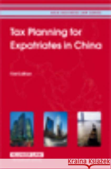 Tax Planning for Expatriates in China  9789041124234 Kluwer Law International