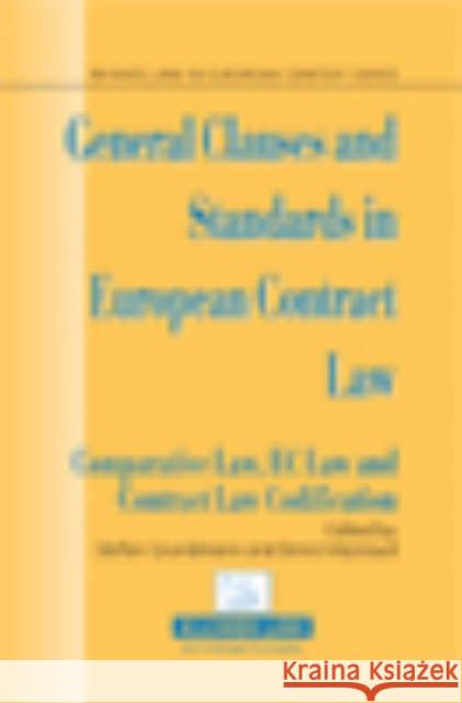 General Clauses and Standards in European Contract Law: Comparitive Law, EC Law and Contract Law Codification Grundmann, Stefan 9789041124326 Kluwer Law International