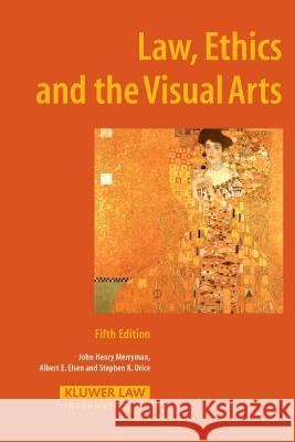 Law, Ethics and the Visual Arts  9789041125187 Kluwer Law International