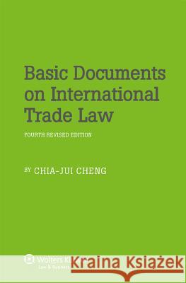 Basic Documents on International Trade Law, 4th Edition Chia-Jui 9789041125279