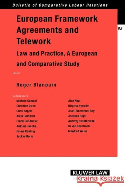 European Framework Agreements and Telework: Law and Practice, a European and Comparative Study Blanpain, Roger 9789041125606 Kluwer Law International
