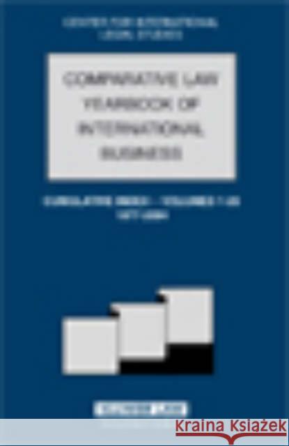 The Comparative Law Yearbook of International Business: Cumulative Index - Volumes 1-26, 1977-2004 Campbell, Dennis 9789041125705 Kluwer Law International