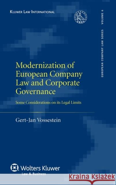 Modernization of European Company Law and Corporate Governance. Some Considerations on Its Legal Limits Vossestein, Gert-Jan 9789041125927