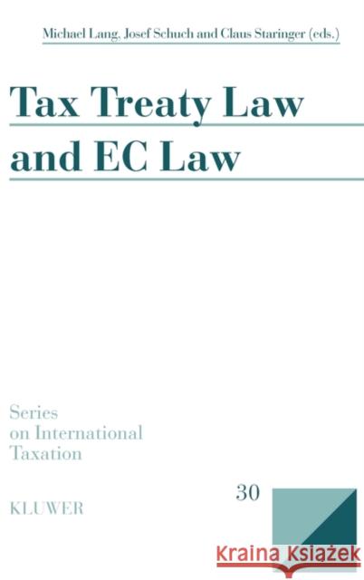 Tax Treaty Law and EC Law Lang                                     Schuch &. Staringer Lang Josef Schuch 9789041126290 Kluwer Law International