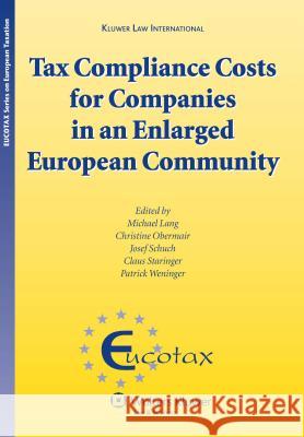 Tax Compliance Costs for Companies in an Enlarged European Community Michael Lang 9789041126665