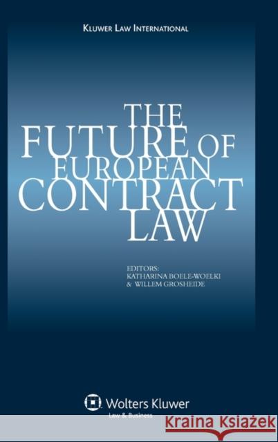 The Future of European Contract Law Woelki 9789041126993 Kluwer Law International