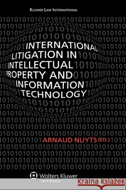 International Litigation in Intellectual Property and Information Technology Nuyts 9789041127020
