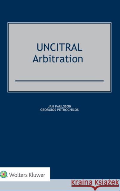 UNCITRAL Arbitration Paulsson, Jan 9789041127334 Kluwer Law International