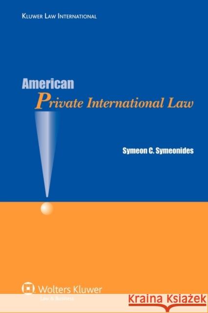 American Private International Law Symeon Symeonides 9789041127426 Kluwer Law International