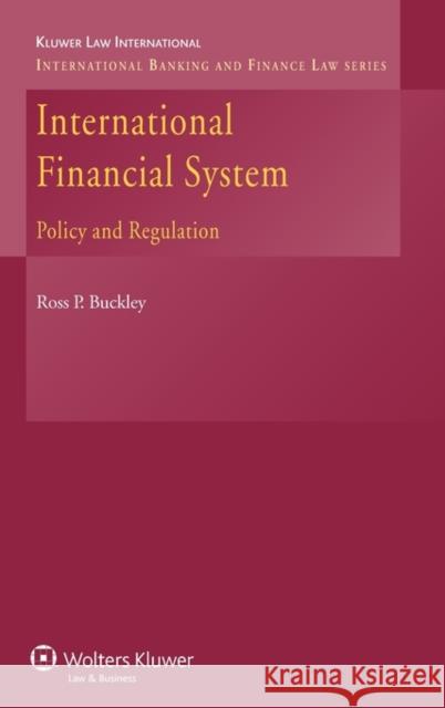 International Finance System: Policy on Regulation Buckley, Ross P. 9789041127464 Kluwer Law International