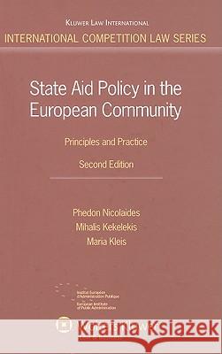 State Aid Policy in the European Community: Principles and Practice Phedon Nicolaides Mihalis Kekelekis M. Kleis 9789041127549