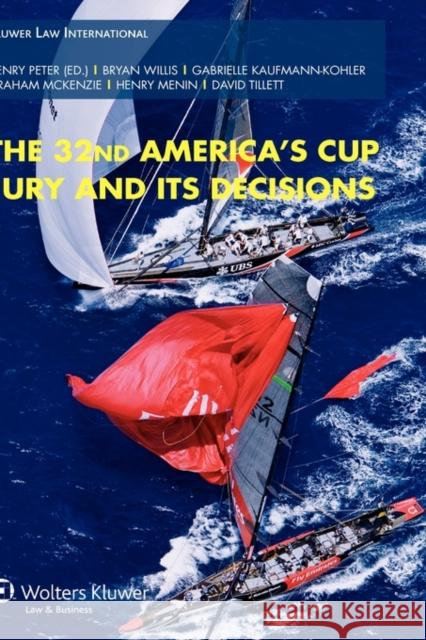 The 32nd America's Cup Jury and Its Decisions Peter, Henry 9789041127556 Kluwer Law International