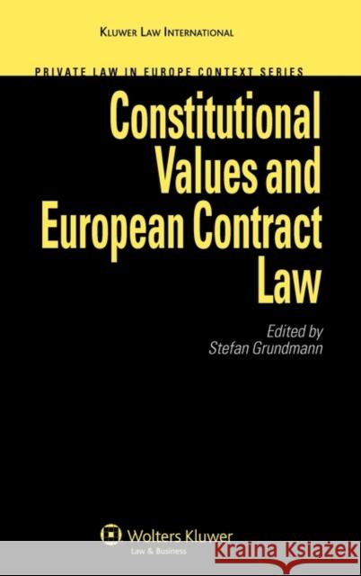 Constitutional Values and European Contract Law Grundmann 9789041127655