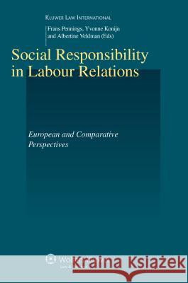 Social Responsibility in Labour Relations: European and Comparative Perspectives Pennings 9789041127839