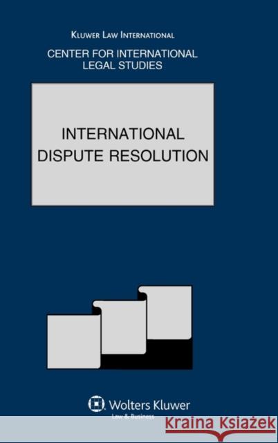 International Dispute Resolution: The Comparative Law Yearbook of International Business Volume 31a, Special Issue, 2010 Campbell, Dennis 9789041128027 Kluwer Law International