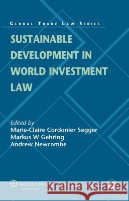 Sustainable Development in World Investment Law  9789041131669 Kluwer Law International