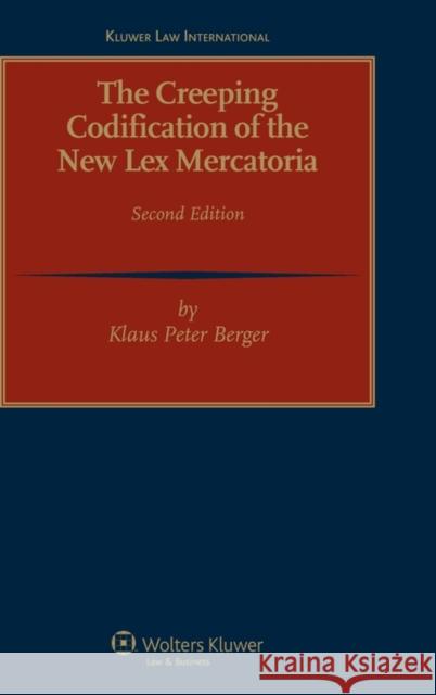 The Creeping Codification of the New Lex Mercatoria Berger 9789041131799
