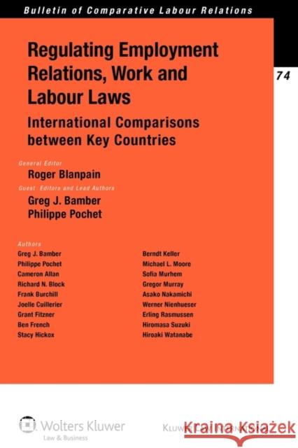 Regulating Employment Relations, Work and Labour Laws: International Comparisons Between Key Countries Blanpain, Roger 9789041131997
