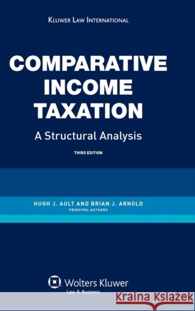 Comparative Income Taxation. a Structural Analysis: A Structural Analysis Ault, Hugh J. 9789041132048